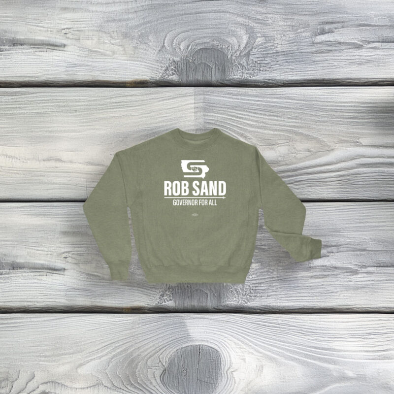 Rob Sand Governor for All Sweatshirt