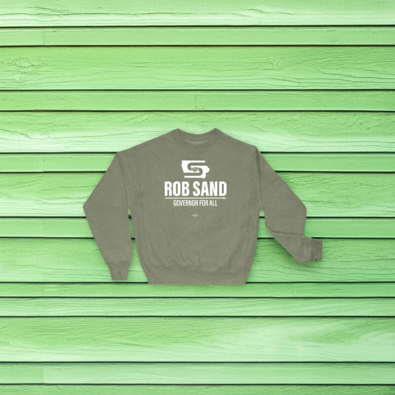 Rob Sand Governor for All Sweatshirt