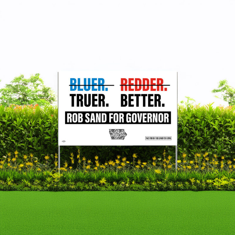 Rob Sand Truer. Better. Yard Sign