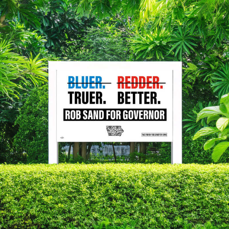 Rob Sand Truer. Better. Yard Sign