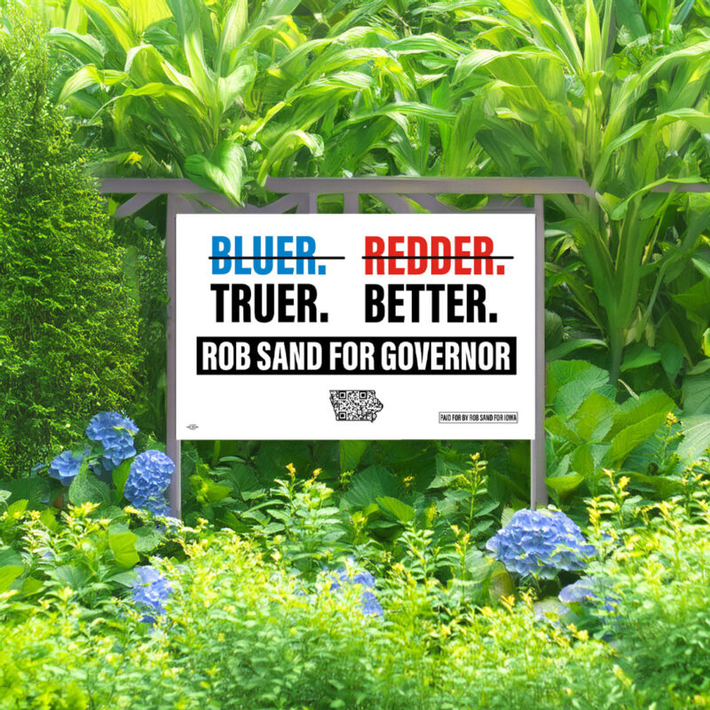 Rob Sand Truer. Better. Yard Sign