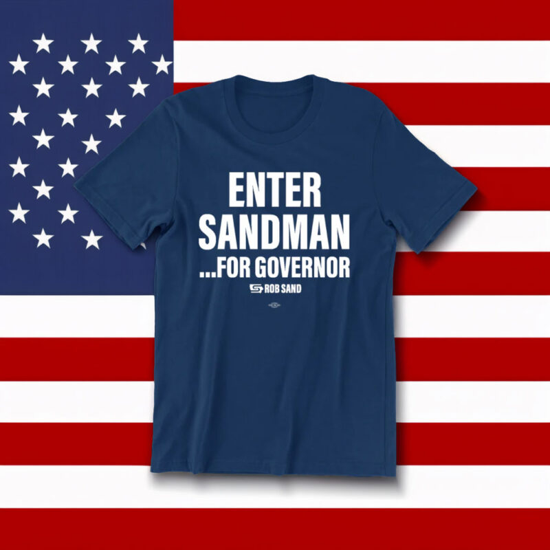 Enter Sandman For Governor T-Shirt