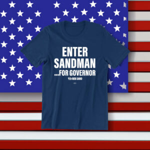 Enter Sandman For Governor T-Shirt