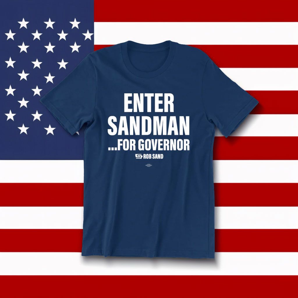 Enter Sandman For Governor T-Shirt