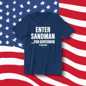 Enter Sandman For Governor T-Shirt