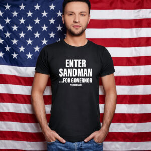 Enter Sandman for Governor Rob Sand T-Shirt