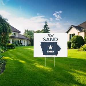 Iowa Needs Rob Sand Yard Sign