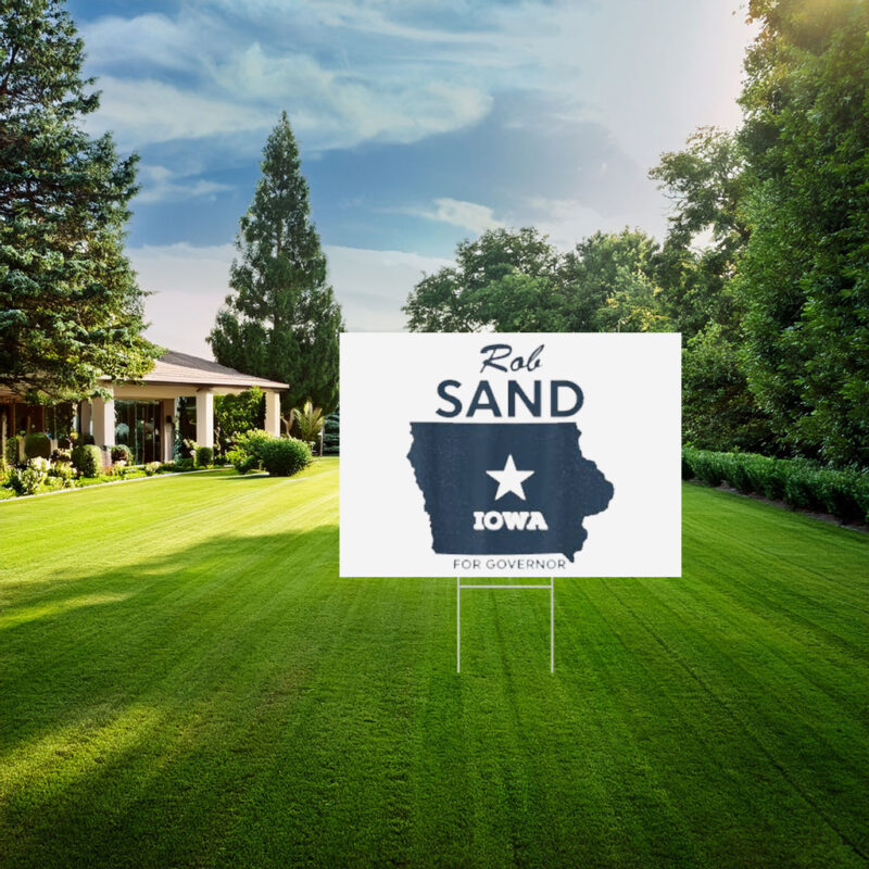 Iowa Needs Rob Sand Yard Sign