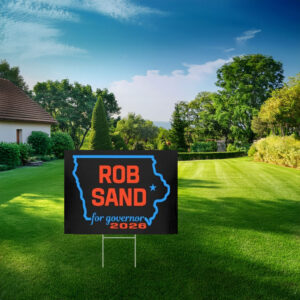Iowa for Rob Sand 2026 Yard Sign