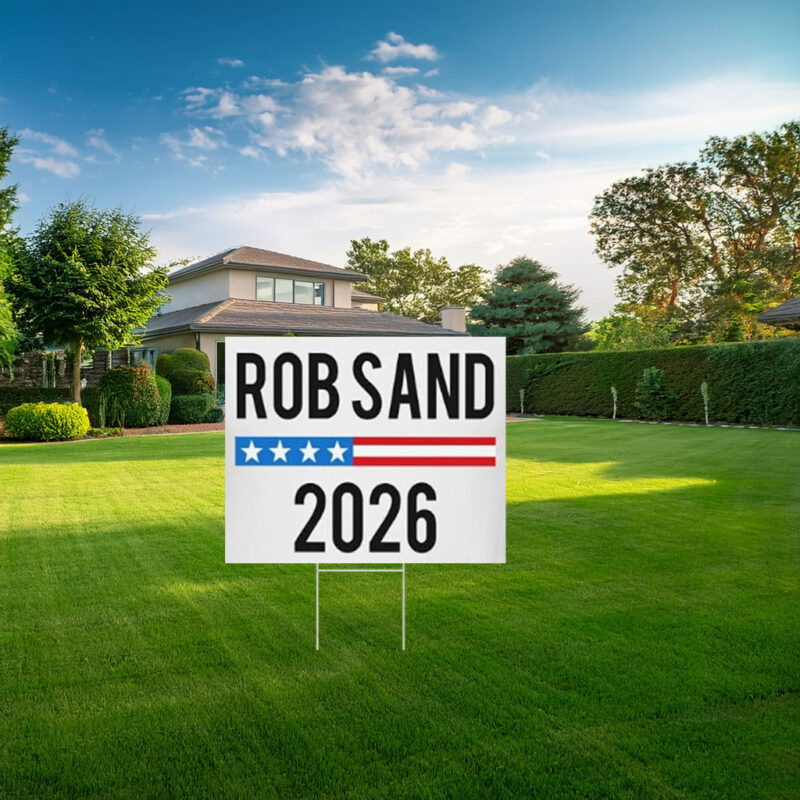 Rob Sand 2026 Campaign Yard Sign