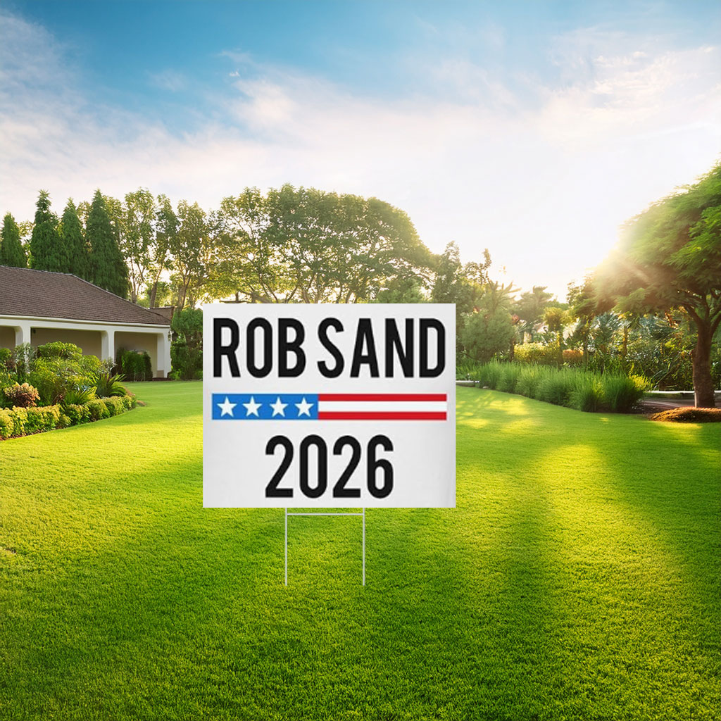 Rob Sand 2026 Campaign Yard Sign
