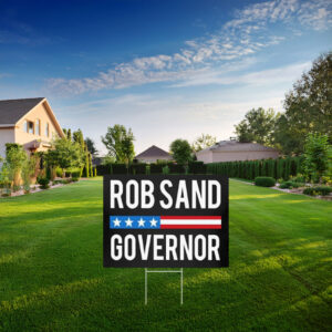 Rob Sand Governor Supporter Yard Sign