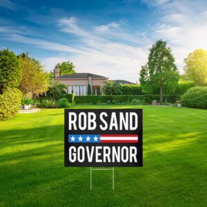 Rob Sand Governor Supporter Yard Sign