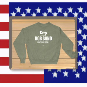 Rob Sand Governor for All Sweatshirt