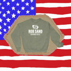 Rob Sand Governor for All Sweatshirt
