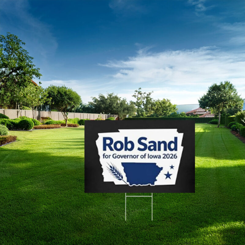 Rob Sand Iowa Governor 2026 Yard Sign