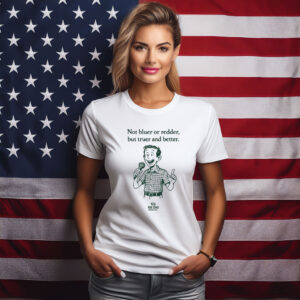 Rob Sand Not Bluer Or Redder But Truer And Better Shirt