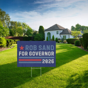 Rob Sand for Governor 2026 Campaign Yard Sign