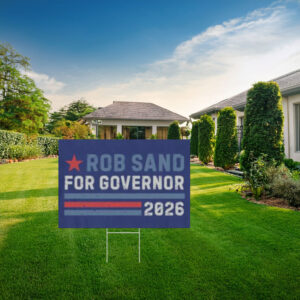Rob Sand for Governor 2026 Campaign Yard Sign