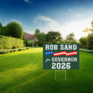 Rob Sand for Governor 2026 Election Campaign Yard Sign