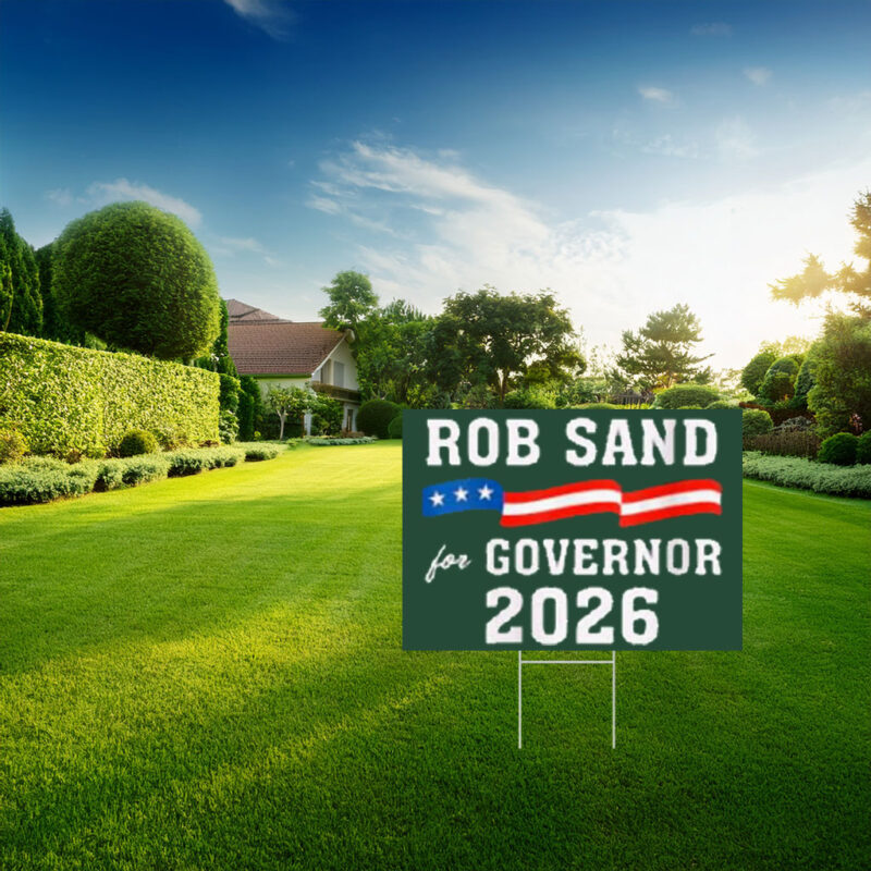 Rob Sand for Governor 2026 Election Campaign Yard Sign