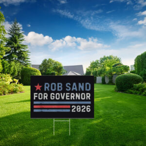 Rob Sand for Governor 2026 Election Yard Sign