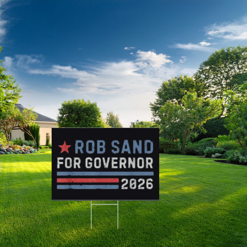 Rob Sand for Governor 2026 Election Yard Sign