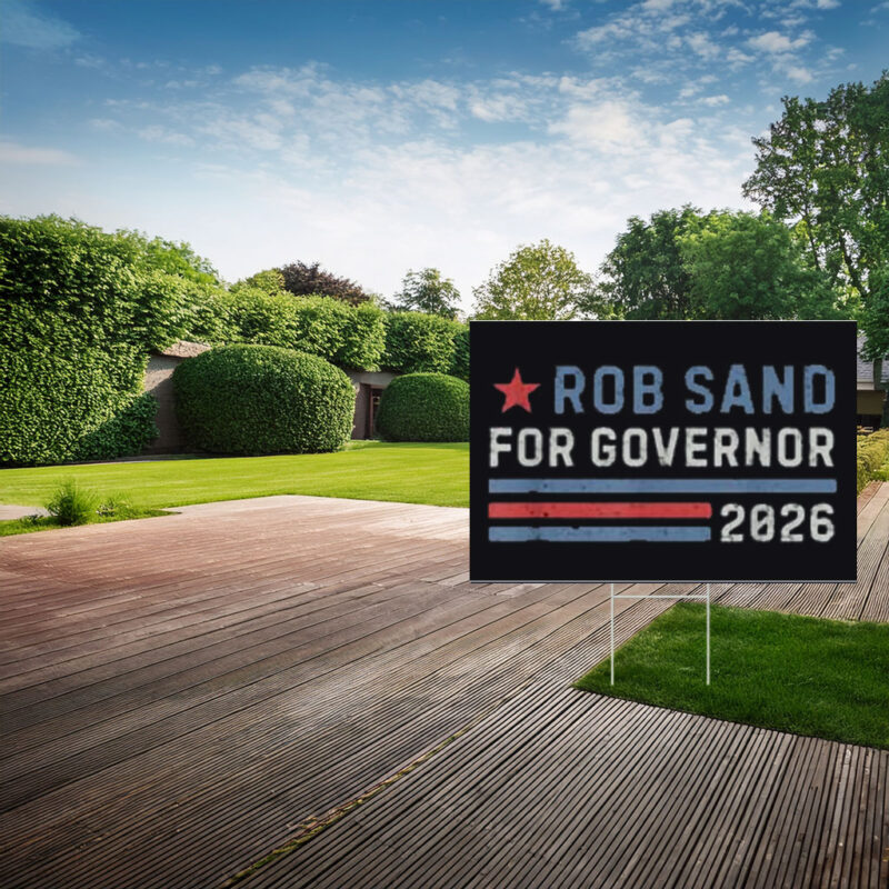 Rob Sand for Governor 2026 Election Yard Sign
