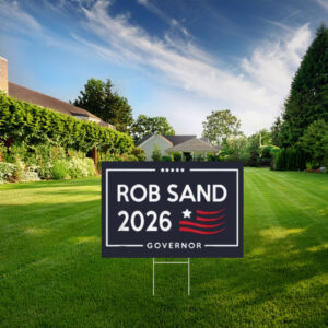 Rob Sand for Governor 2026 Yard Sign