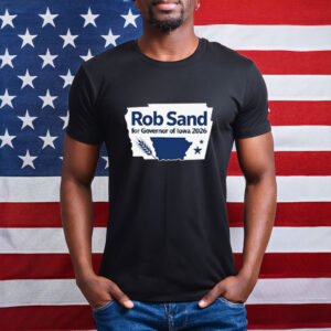 Rob Sand for Governor Iowa 2026 State Outline Campaign T-Shirt