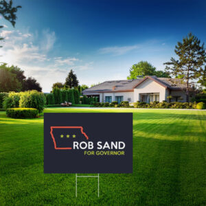Rob Sand for Governor Iowa Yard Sign