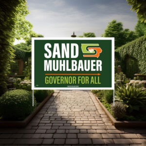 Sand Muhlbauer Governor For All Yard Sign