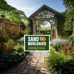 Sand Muhlbauer Governor For All Yard Sign