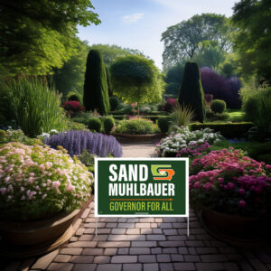 Sand Muhlbauer Governor For All Yard Sign
