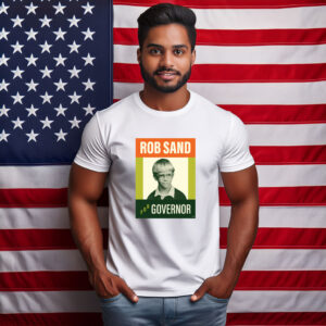 Throwback Rob Sand For Governor Shirt