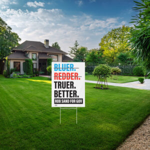 Truer. Better. Garden Yard Sign