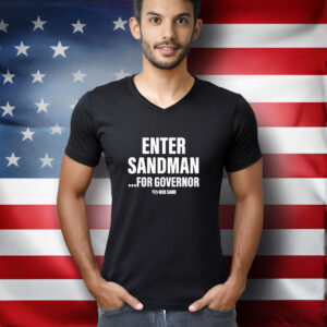 Enter Sandman for Governor Rob Sand Shirt