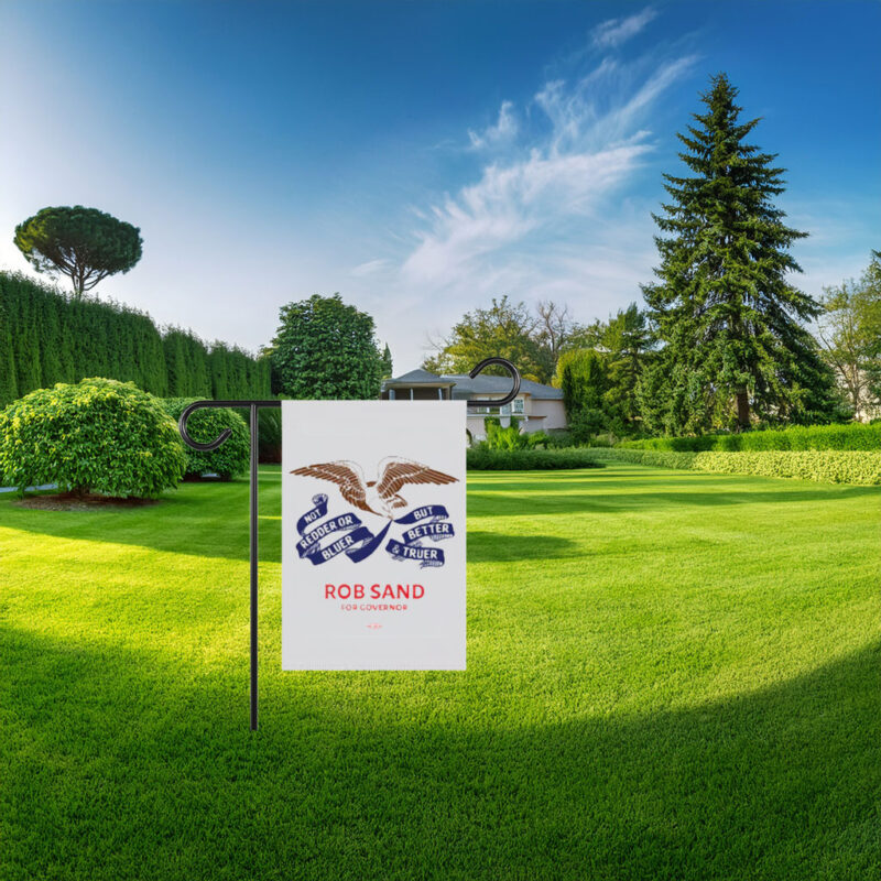 Rob Sand For Governor Truer and Better Flag