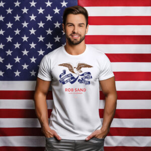 Rob Sand For Governor Truer and Better Shirt