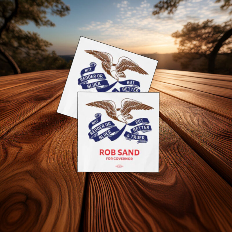 Rob Sand For Governor Truer and Better Sticker
