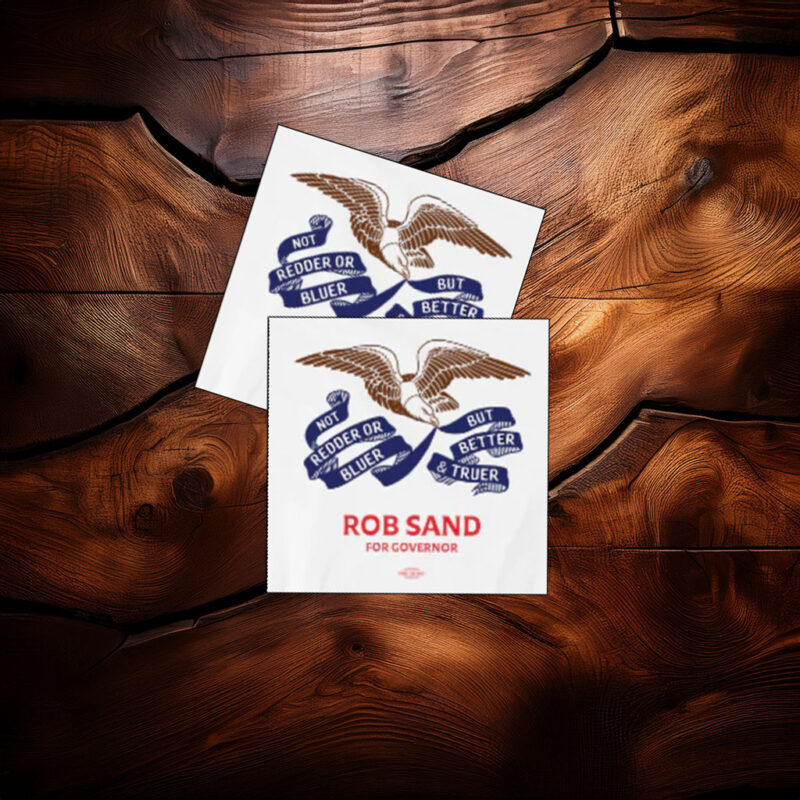 Rob Sand For Governor Truer and Better Sticker