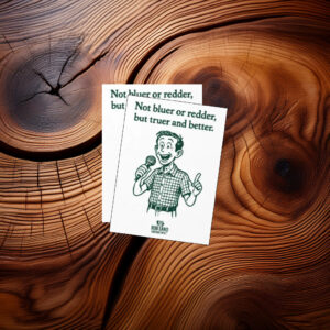 Rob Sand Not Bluer Or Redder But Truer And Better Sticker