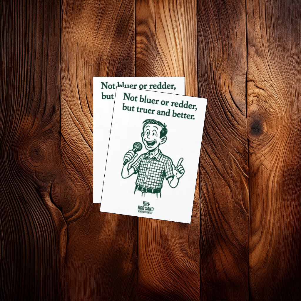 Rob Sand Not Bluer Or Redder But Truer And Better Sticker