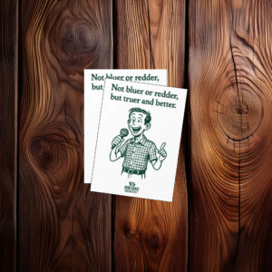 Rob Sand Not Bluer Or Redder But Truer And Better Sticker