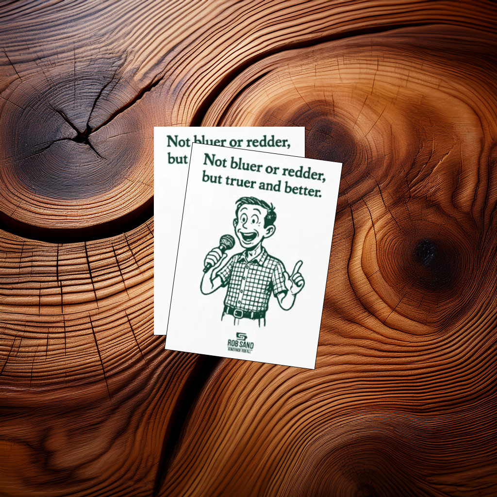 Rob Sand Not Bluer Or Redder But Truer And Better Sticker
