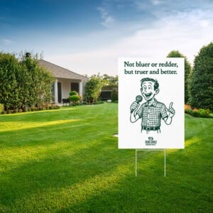 Rob Sand Not Bluer Or Redder But Truer And Better Yard Sign