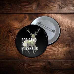 Rob Sand for Governor Deer Illustration Nature Outdoors Wildlife Political Button