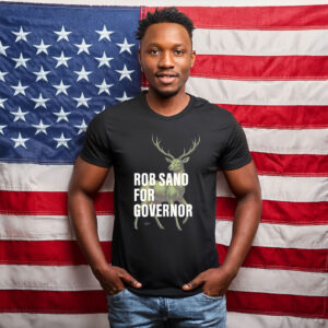 Rob Sand for Governor Deer Illustration Nature Outdoors Wildlife Political Shirt