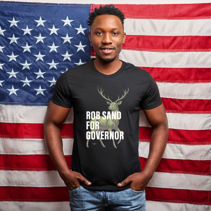 Rob Sand for Governor Deer Illustration Nature Outdoors Wildlife Political Shirt