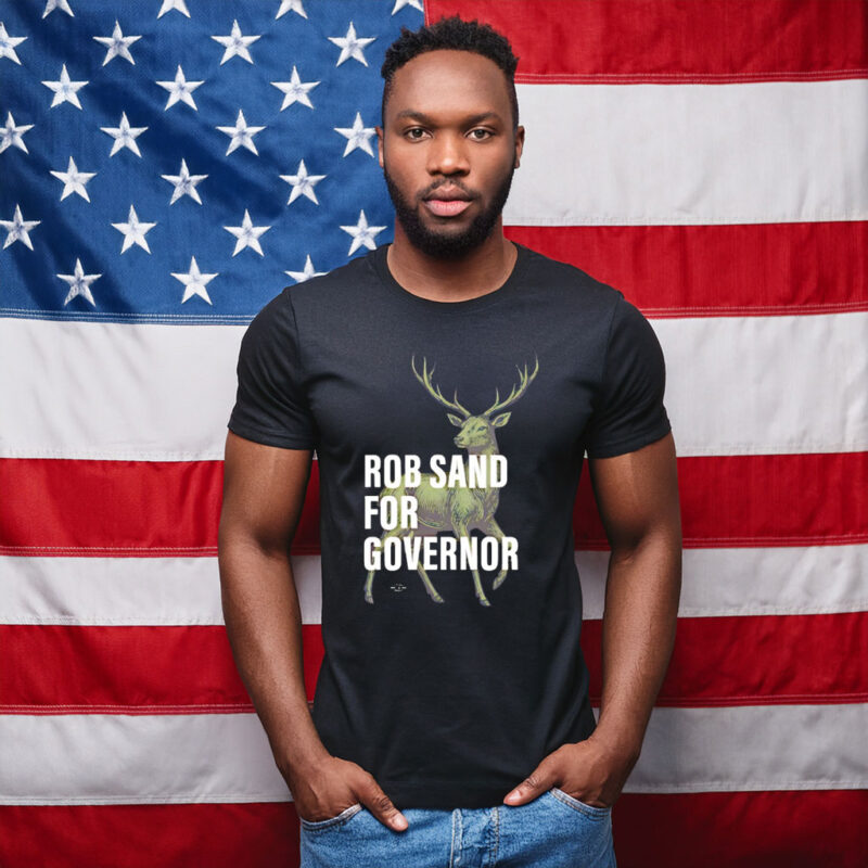 Rob Sand for Governor Deer Illustration Nature Outdoors Wildlife Political Shirt